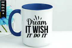 Dream It Wish It Do It Svg, Motivation Svg Design Product Image 1