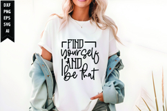 Find Yourself and Be That Svg, Motivation Svg Design Product Image 1