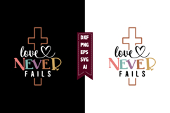 Love Never Fails Svg, Religious Svg, God Svg Design Product Image 1