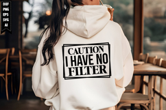 Caution I Have No Filter Svg, Sarcastic Svg Designs Product Image 1