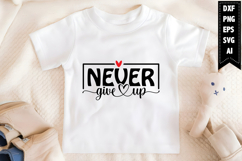 Never Give Up Svg Designs Product Image 1