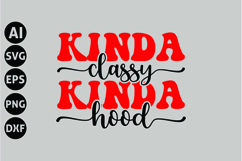Kinda Classy Kinda Hood Svg, Funny Sarcastic Svg Product Image 1
