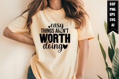 Easy Things Aren&#039;t Worth Doing Svg, Motivation Svg Designs Product Image 1