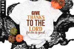 Give Thanks to the Lord for He is Good Svg, Autumn Svg Product Image 1