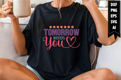 Tomorrow Needs You Svg, Inspirational Svg Designs Product Image 1