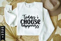 Today i choose happiness Svg, Motivation Svg Design Product Image 1