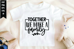 Together We Make A Family Svg, Motivation Svg Design Product Image 1