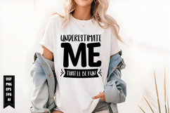 Underestimate Me That'll Be Fun Svg, Funny Sarcastic Svg Product Image 1