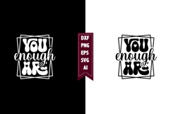 You Are Enough Svg, Motivation Svg Designs Product Image 1