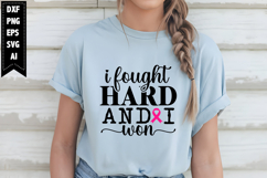 I Fought Hard and I Won Svg, Breast Cancer Svg Designs Product Image 1