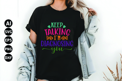 Keep talking, I'm diagnosing you Svg, Sarcastic Svg Product Image 1