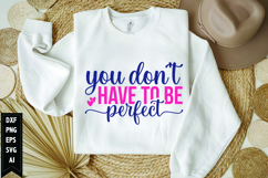 You Don&#039;t Have to Be Perfect Svg, Motivation Svg Design Product Image 1