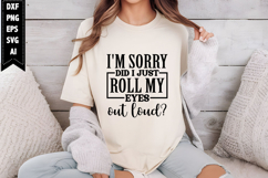 I'm sorry, did I just roll my eyes out loud Svg Product Image 1