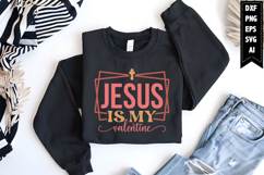 Jesus is My Valentine Svg, Religious Svg, Jesus God Svg Product Image 1