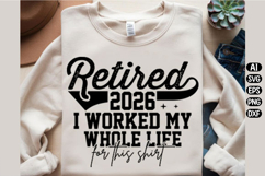 I worked my whole life for this shirt Svg Design Product Image 2