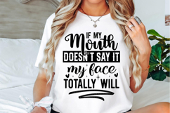 If my mouth doesn't say it my face Svg Design Product Image 2
