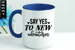 Say Yes to New Adventures Svg, Motivation Svg Design Product Image 1