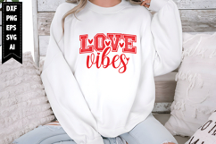 Love Vibes Svg, Valentine Shirt Designs Product Image 1