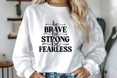 Be Brave Be Strong Be Fearless Svg, Motivation Svg Designs Product Image 1