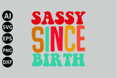Sassy Since Birth Svg, Funny Sarcastic Svg Product Image 1