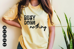 Busy Doing Nothing Svg, Funny Sarcastic Svg Product Image 1