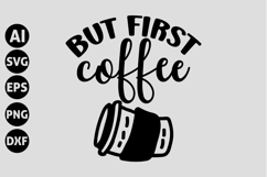 But First Coffee Svg, Coffee Svg Product Image 1