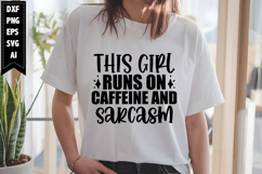 This Girl Runs on Caffeine and Sarcasm Svg, Sarcastic Svg Product Image 1