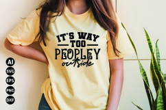 It's Way Too Peopley Outside Svg, Funny Sarcastic Svg Product Image 1