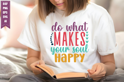 Do What Makes Your Soul Happy Svg, Inspirational Svg Designs Product Image 1