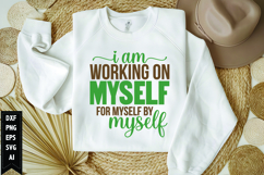 I Am Working on Myself for Myself by Myself Svg Product Image 1