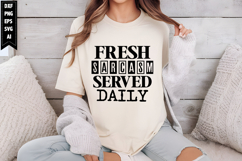 Fresh Sarcasm Served Daily Svg, Sarcastic Svg Designs Product Image 1