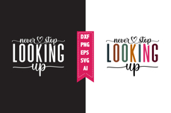 Never Stop Looking Up Svg, Motivation Svg Designs Product Image 1