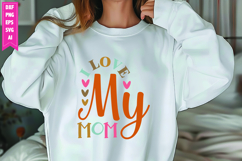 I Love My Mom Svg, Motivation Svg Designs Product Image 1