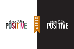 Always Stay Positive Svg, Motivation Svg Designs Product Image 1