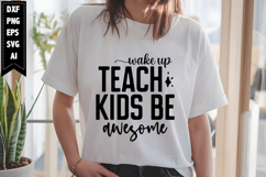 wake up teach kids be awesome Svg, Motivation Svg Designs Product Image 1