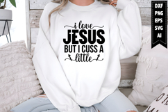 I Love Jesus but I Cuss a Little Svg, Christian Svg Designs Product Image 1