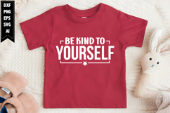 Be Kind to Yourself Svg, Motivation Svg Designs Product Image 1