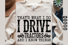 I Drive Tractors and I Know Things Svg Design Product Image 2