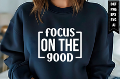 Focus on the good Svg, Motivation Svg Designs Product Image 1