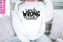 I May Be Wrong but I Doubt It Svg, Sarcastic Svg Designs Product Image 1