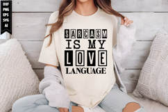 Sarcasm is My Love Language Svg, Sarcastic Svg Designs Product Image 1