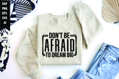 Don&#039;t be afraid to dream big Svg, Motivation Svg Product Image 1
