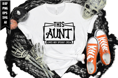 This Aunt Loves Her Spooky Crew Svg, Funny Halloween Svg Product Image 1