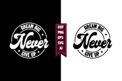 Dream Big Never Give Up Svg, Motivation Svg Designs Product Image 1