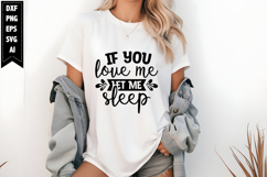 If You Love Me Let Me Sleep Svg, Funny Sarcastic Svg Product Image 1
