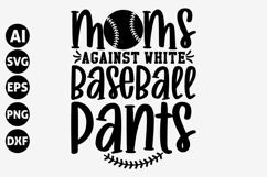 Moms Against White Baseball Pants Svg, Baseball Game Day Svg Product Image 1