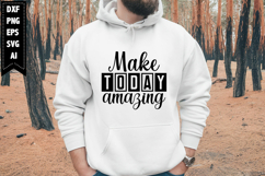 Make Today Amazing Svg, Motivation Svg Designs Product Image 1