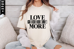 Love Yourself More Svg, Motivation Svg Designs Product Image 1