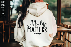 My life matters Svg, Motivation Svg Design Product Image 1