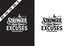 Be Stronger Than Your Excuses Svg, Motivation Svg Designs Product Image 1